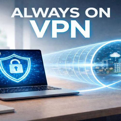 Always On VPN: Microsofts Lösung für sichere Verbindungen