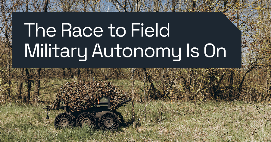 Military Autonomy: The Race Has Begun